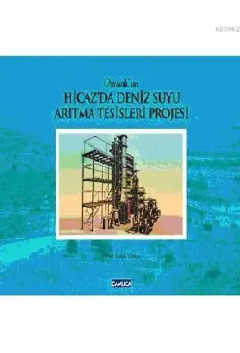 Osmanlı'nın Hicaz'da Deniz Suyu Arıtma Tesisleri Projesi (Cilti)