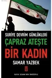 Çapraz Ateşte Bir Kadın; Suriye Devrim Günlükleri