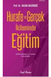 Hurafe ve Gerçek İkliminde Eğitim; Kurumsal ve Tarihsel Çözümlemeler