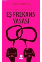 Eş Frekans Yasası; Hayallerini gerçeğe dönüştürmek isteyenler için