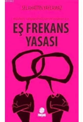 Eş Frekans Yasası; Hayallerini gerçeğe dönüştürmek isteyenler için