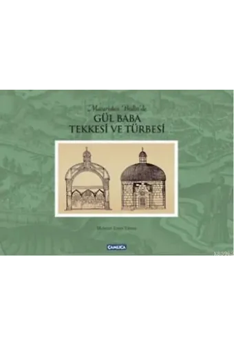 Gül Baba Tekkesi ve Türbesi (Ciltli)