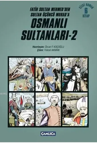 Osmanlı Sultanları 2; Fatih Sultan Mehmed'den Sultan Üçüncü Murad'a