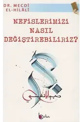 Nefislerimizi Nasıl Değiştirebiliriz?