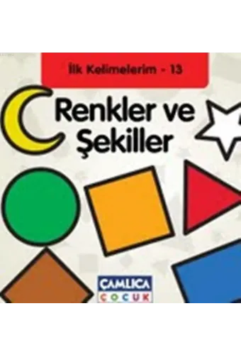 Renkler ve Şekiller; İlk Kelimelerim 13