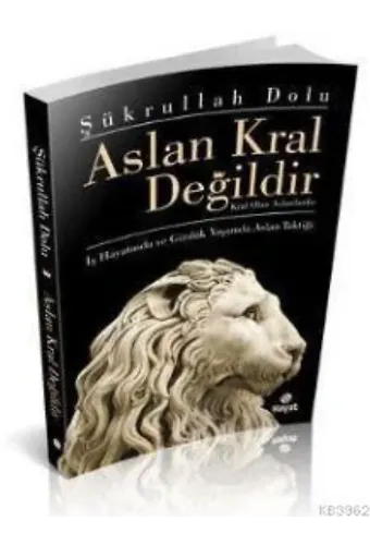 Aslan Kral Değildir; Kral Olan Aslanlardır