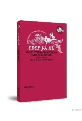 Edep Ya Hu; Kalbi Nefsin Esaretinden Nasıl Kurtarırız?