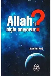 Allah'ı Niçin Anıyoruz?