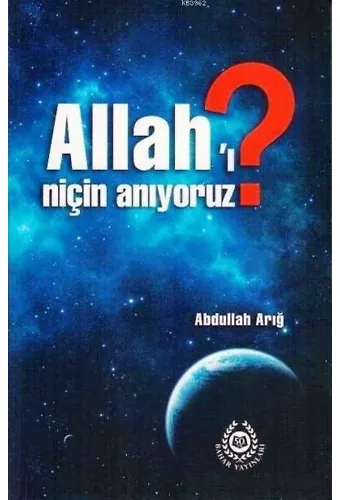 Allah'ı Niçin Anıyoruz?