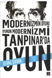 Modernizmin Oyunu Oyunun Modernizmi: Tanpınar'da Oyun