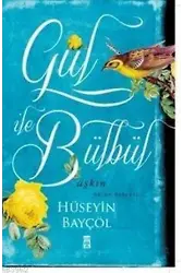 Gül ile Bülbül; Aşkın Hüzün Bahçesi