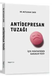 Antidepresan Tuzağı; İşte Psikiyatrinin Karanlık Yüzü!