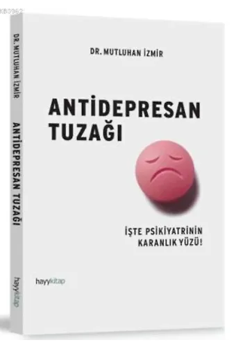 Antidepresan Tuzağı; İşte Psikiyatrinin Karanlık Yüzü!