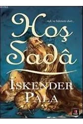 Hoş Sadâ; Aşk ve Hikmete Dair