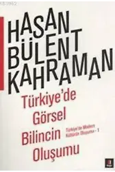 Türkiye'de Görsel Bilincin Oluşumu; Türkiye'de Modern Kültürün Oluşumu 1