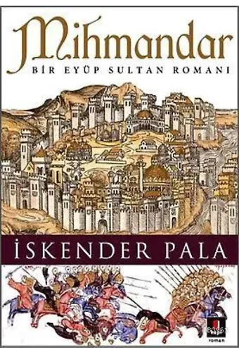 Mihmandar; Bir Eyüp Sultan Romanı
