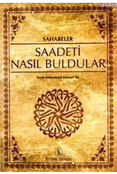 Sahabeler - Saadeti Nasıl Buldular