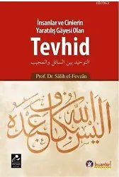 İnsanlar ve Cinlerin Yaratılış Gayesi Olan Tevhid