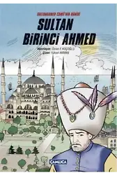 Sultanahmet Camii'nin Bânisi Sultan Birinci Ahmed