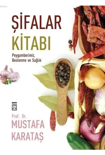 Şifalar Kitabı; Peygamberimiz, Beslenme ve Sağlık