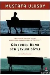 Giderken Bana Bir Şeyler Söyle