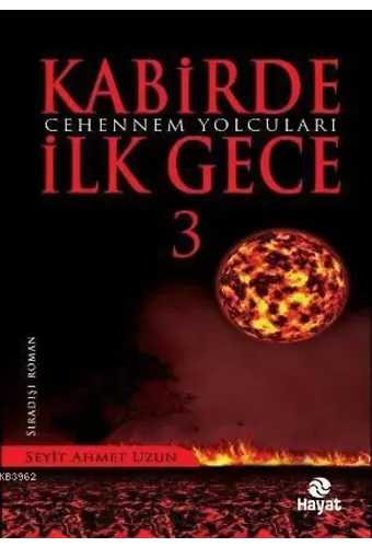 Kabirde İlk Gece 3; Cehennem Yolcuları