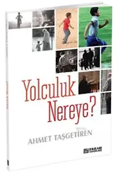 Yolculuk Nereye - Ahmet Taşgetiren