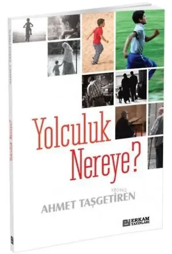 Yolculuk Nereye - Ahmet Taşgetiren