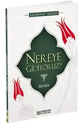 Nereye Gidiyoruz? - Adem Saraç