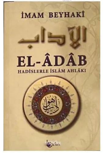 El- Adab Hadislerle İslam Ahlakı (Metinli)