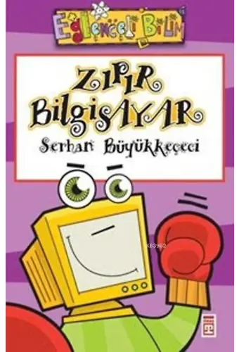 Zıpır Bilgisayar; Eğlenceli Bilim, +10 Yaş