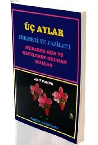 Üç Aylar (Üçaylar-001); Hikmeti ve Fazileti