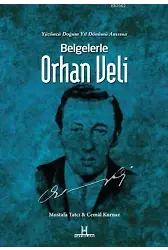 Belgelerle Orhan Veli; Yüzüncü Doğum Yılı Anısına