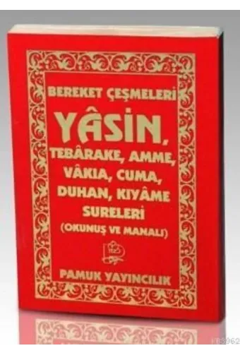 Bereket Çeşmeleri Yasin (Yas-116, Okunuş ve Manalı); Tebareke, Amme, Vakıa, Cuma, Duhan, Kıyame Sureleri