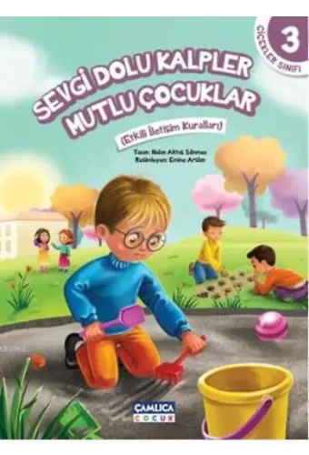 Sevgi Dolu Kalpler Mutlu Çocuklar - Çiçekler Sınıfı 3; Etkili İletişim Kuralları