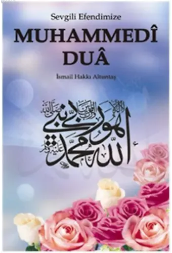 Sevgili Efendimiz Muhammedi Duâ