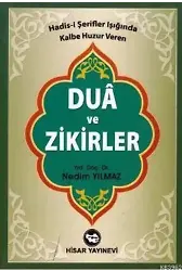 Dua ve Zikirler; Hadis-i Şerifler Işığında Kalbe Huzur Veren