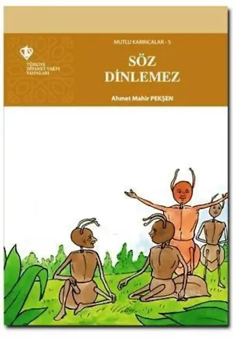 Mutlu Karıncalar 5 - Söz Dinlemez