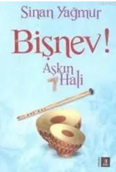 Aşkın 7 Hali; Bişnev!