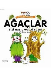 Ağaçlar Bizi Nasıl Mutlu Eder?