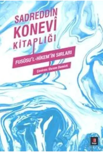 Sadreddin Konevi Kitaplığı; Fususu'l - Hikem'in Sırları
