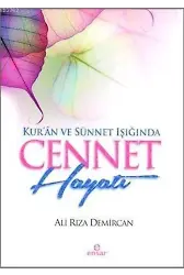 Kur'ân ve Sünnet Işığında Cennet Hayatı