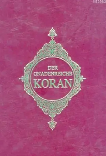 Der Gnadenreiche Koran (Almanca Kur'an-ı Kerim Meali)