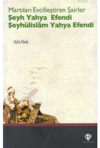 Martıları Evcilleştiren Şairler Şeyh Yahya Efendi Şeyhülislam Yahya Efendi