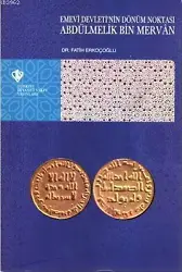 Emevi Devleti'nin Dönüm Noktası Abdülmelik Bin Mervan