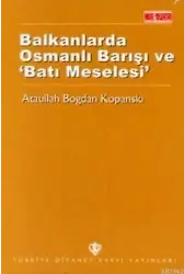 Balkanlarda Osmanlı Barışı ve Batı Meselesi