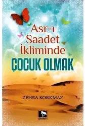 Asr-ı Saadet İkliminde Çocuk Olmak