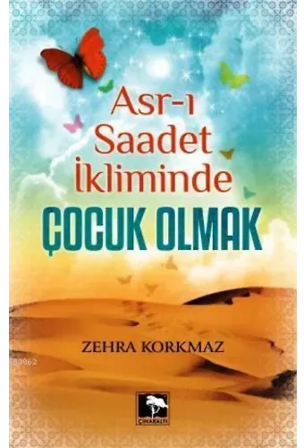 Asr-ı Saadet İkliminde Çocuk Olmak