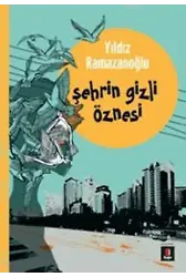 Şehrin Gizli Öznesi