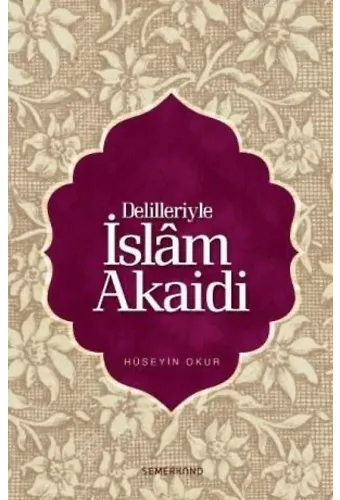 Delilleriyle İslam Akaidi